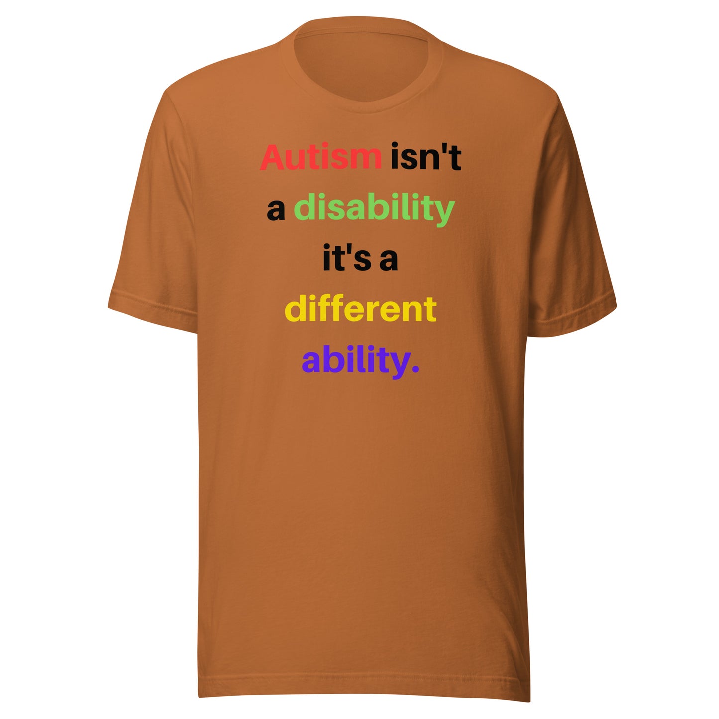 Autism isn't a disability it's a different ability Standard Unisex t-shirt