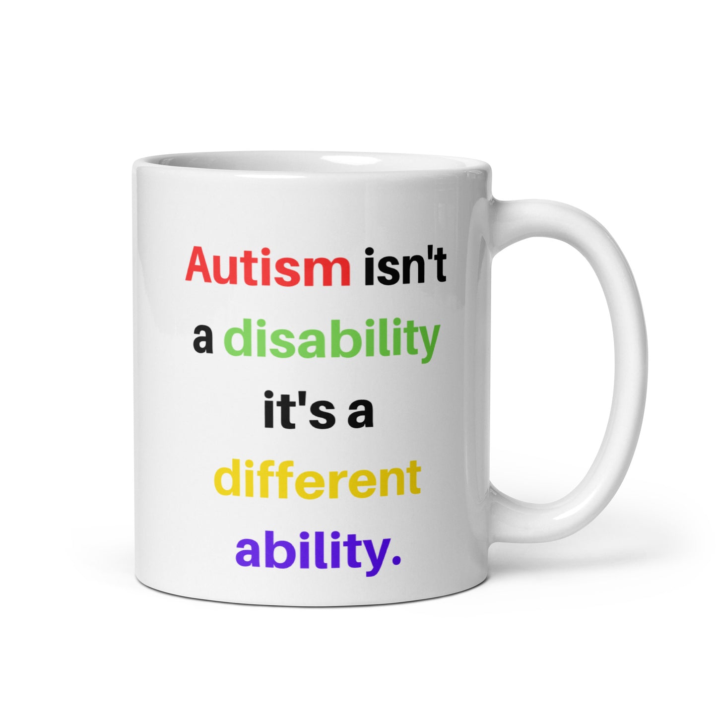 Autism isn't a disability it's a different ability! White glossy mug