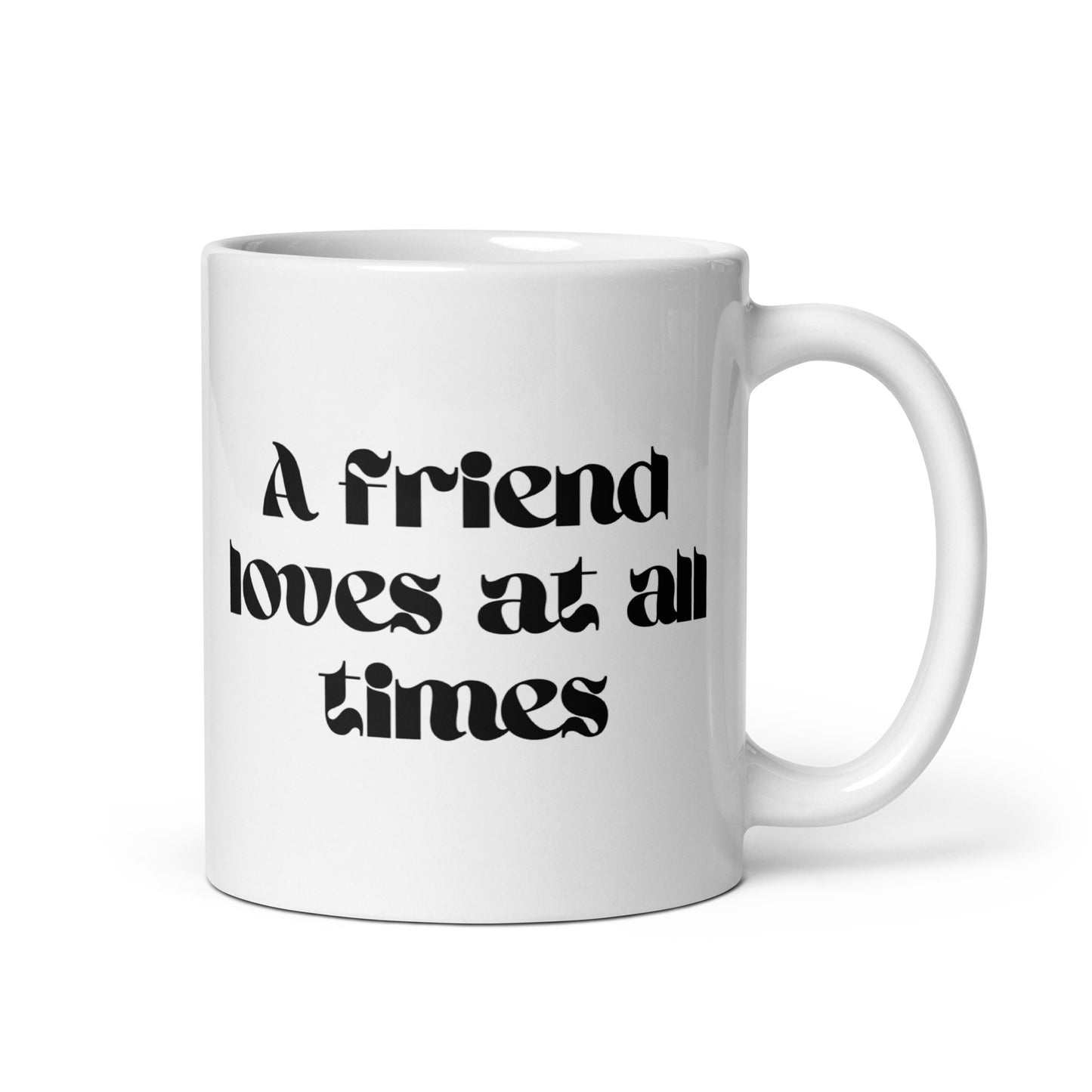 A friend loves at all times White glossy mug