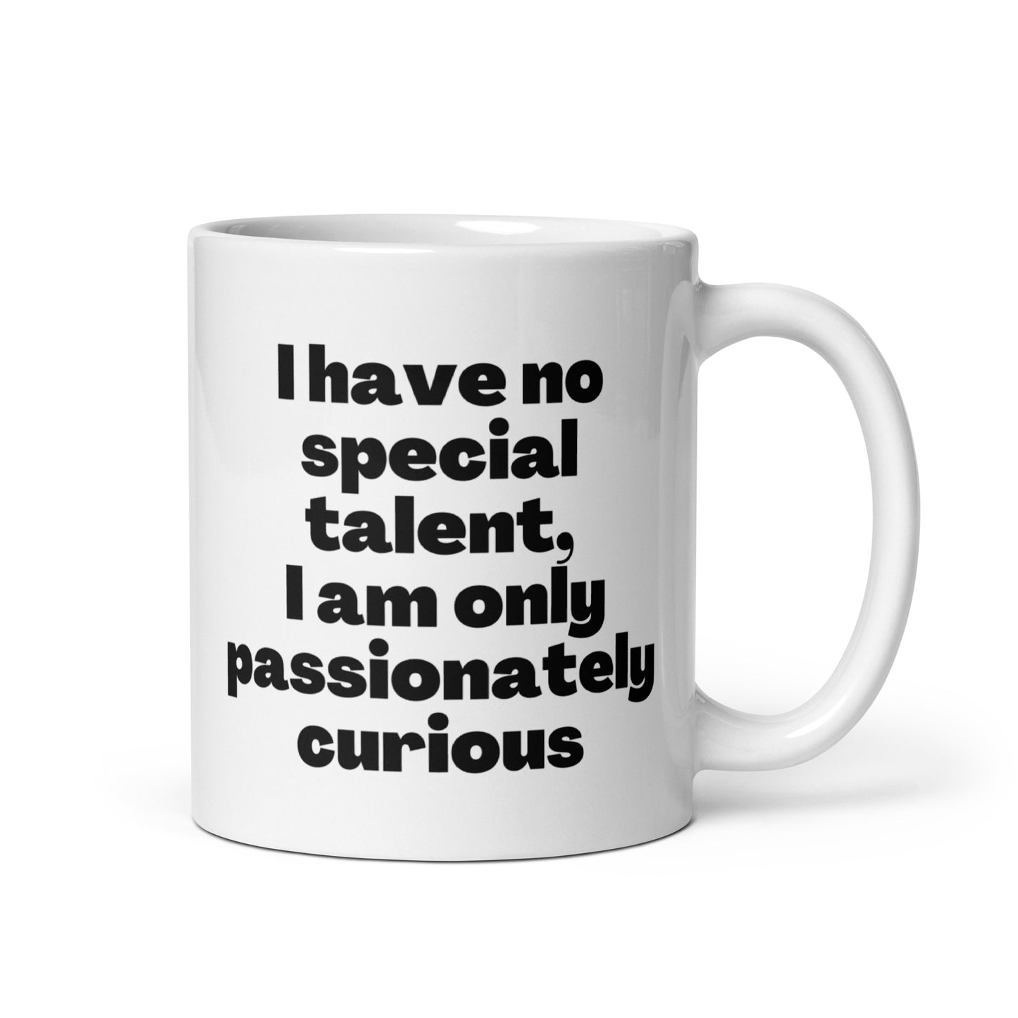 I have no special talent, I am only passionately curious White glossy mug