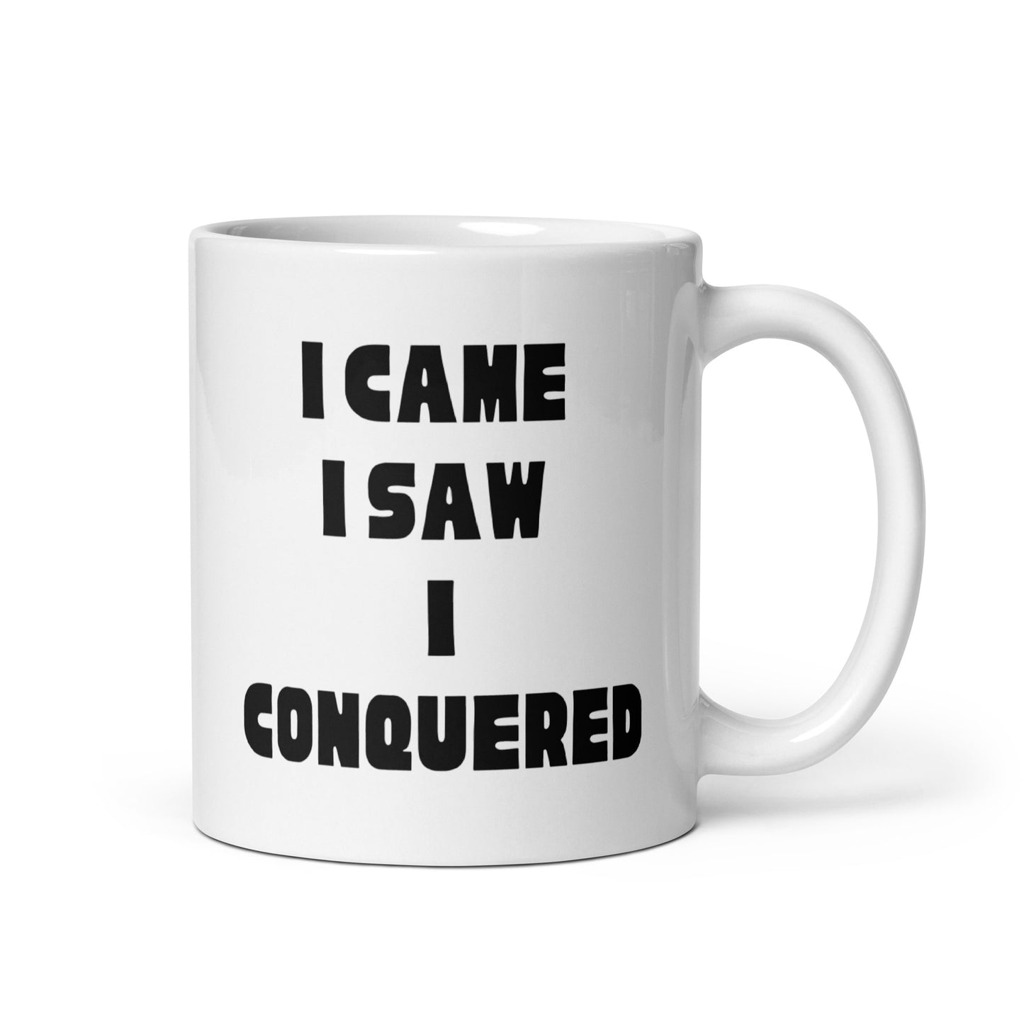 I came I saw I conquered White glossy mug