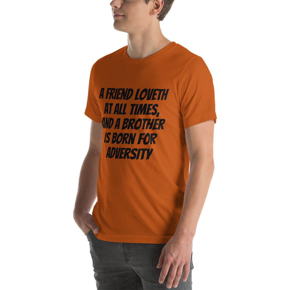 A friend loveth at all times, and a brother is born for adversity Unisex t-shirt