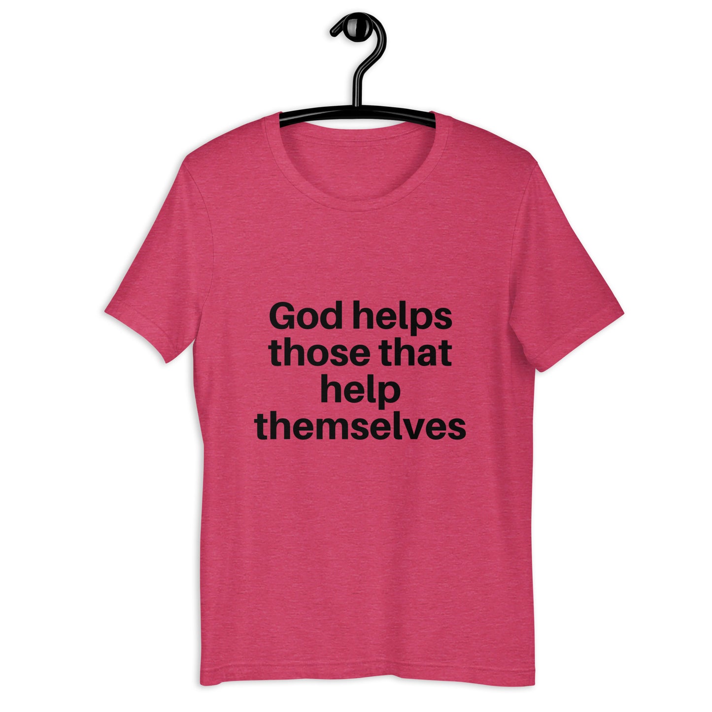 God helps those that help themselves Unisex t-shirt