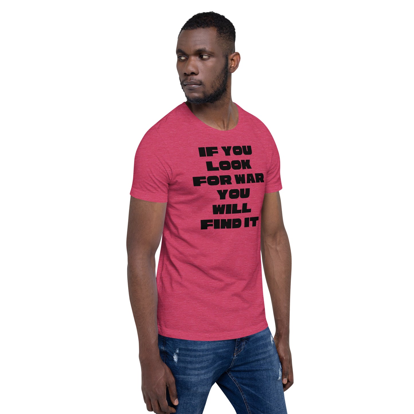 If you look war you'll find it Unisex t-shirt