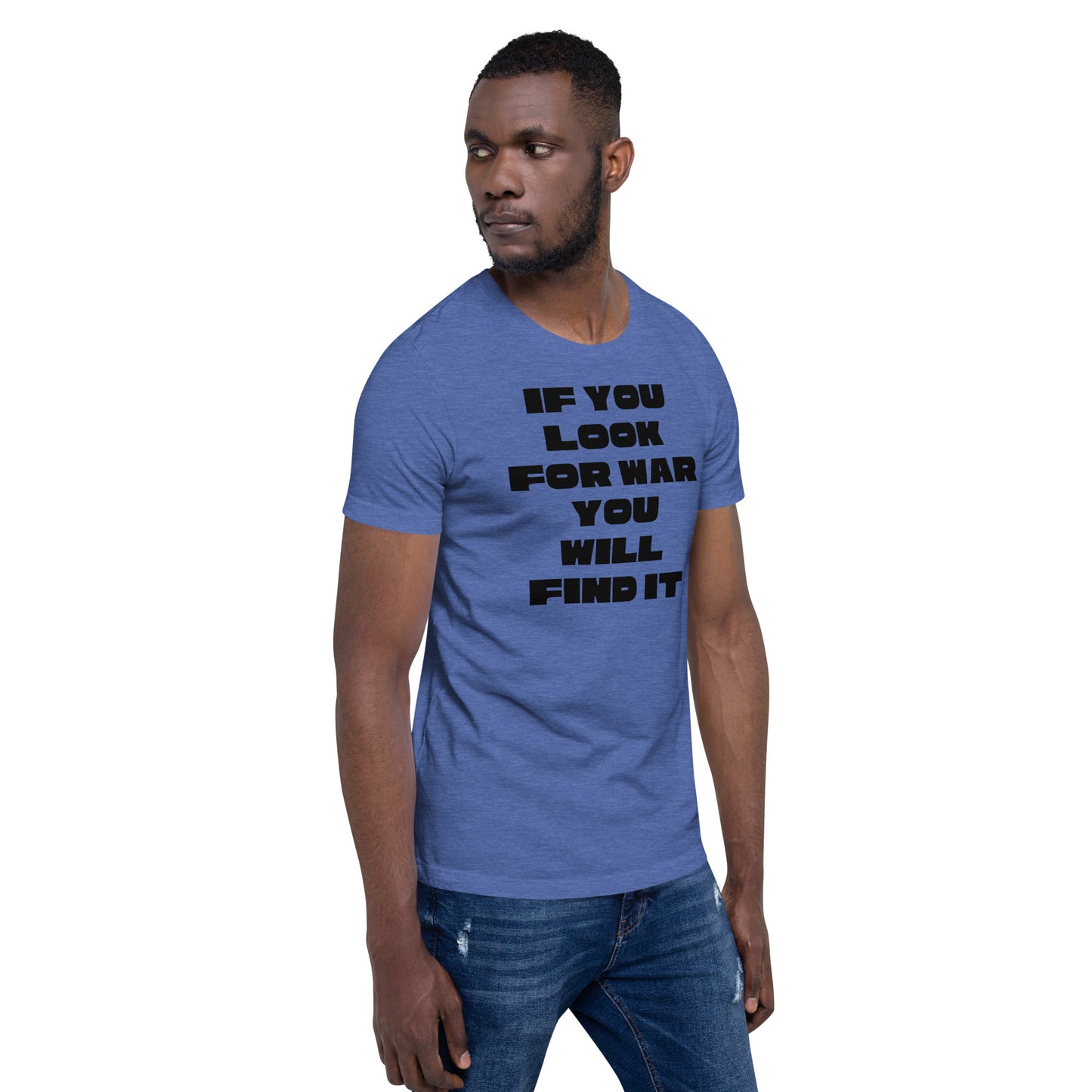 If you look war you'll find it Unisex t-shirt