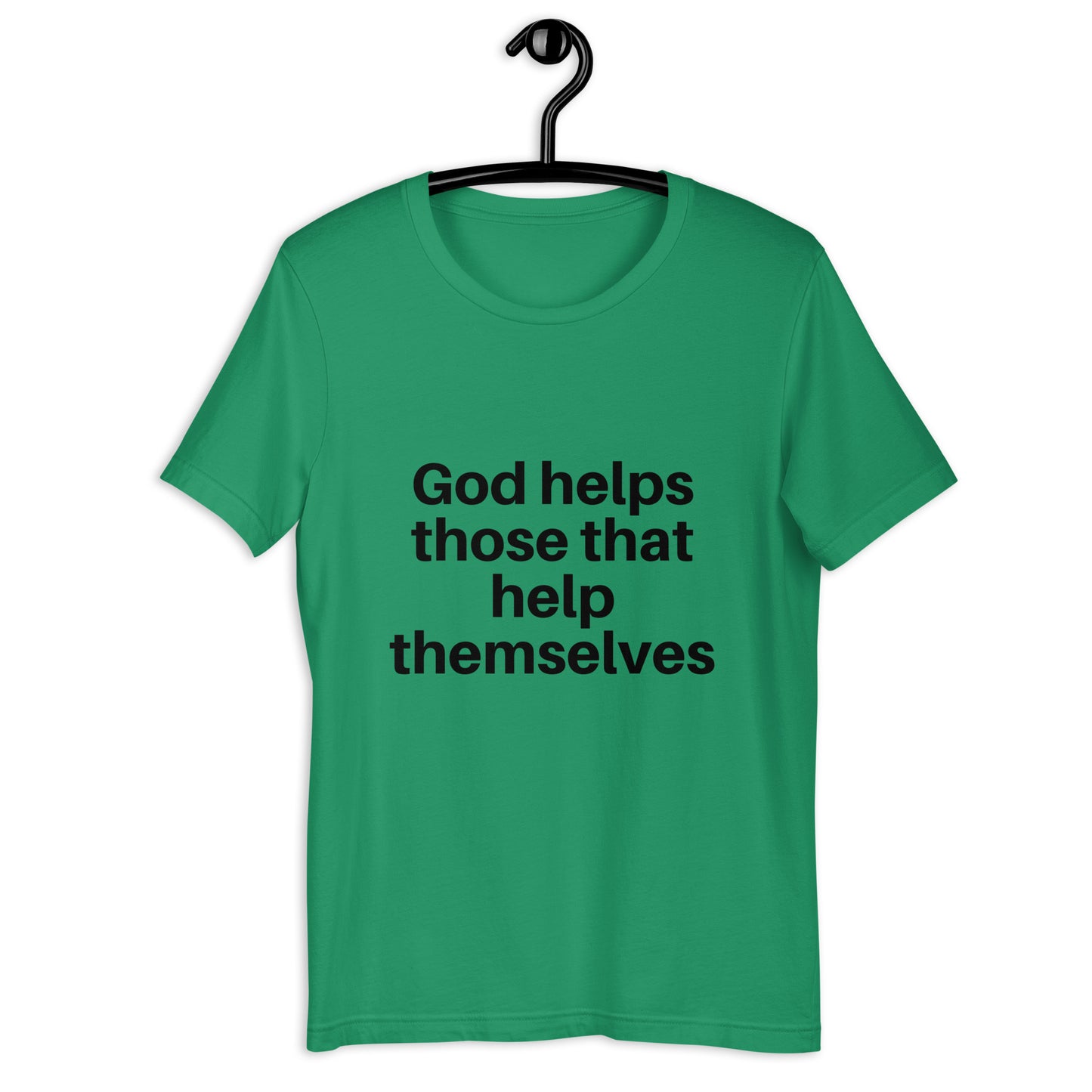 God helps those that help themselves Unisex t-shirt