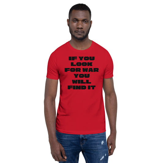 If you look war you'll find it Unisex t-shirt