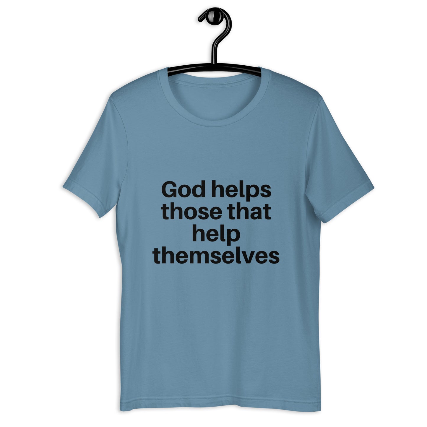 God helps those that help themselves Unisex t-shirt