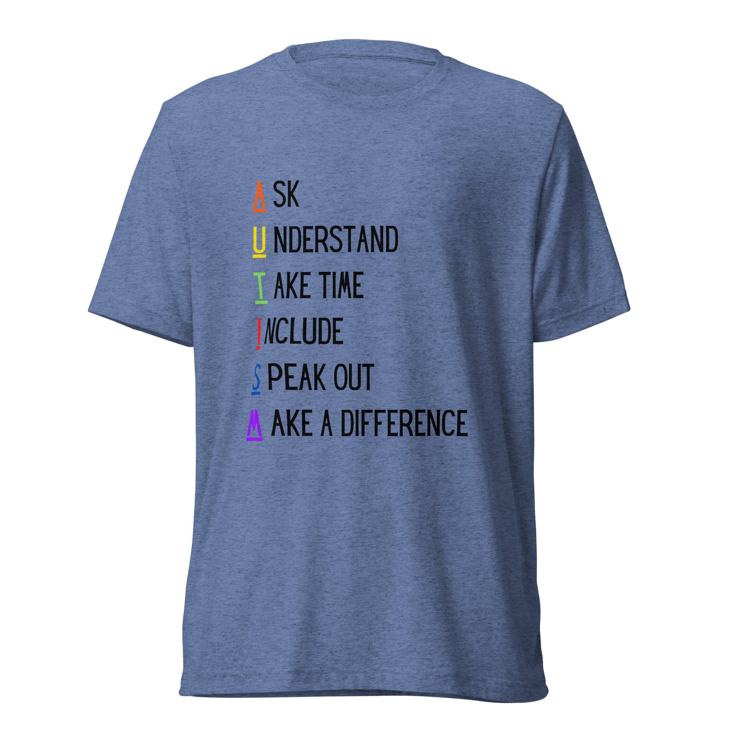 Ask Understand Take Time Include Speak Out Make A Difference High Quality Tri-Blend Short Sleeve T-Shirt